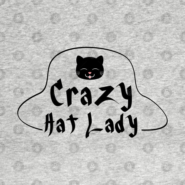 Crazy Hat Lady Text with Cute Cat - Black by Pixels Pantry